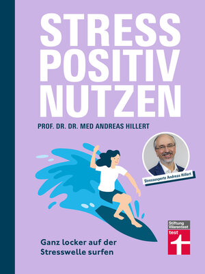 cover image of Stress positiv nutzen--positives Mindset aufbauen, besser fühlen mit Entspannungstechniken--Herausforderungen im Berufs- und Privatleben meistern